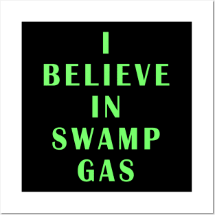 I believe in Swamp Gas Posters and Art